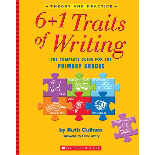 6 + 1 Traits of Writing: The Complete Guide for the Primary Grades