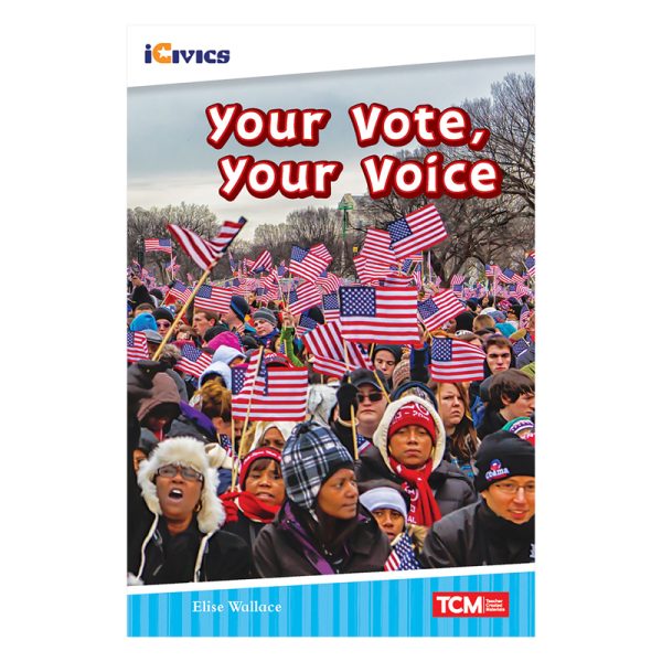 iCivics Readers Your Vote, Your Voice Nonfiction Book Nonfiction Book