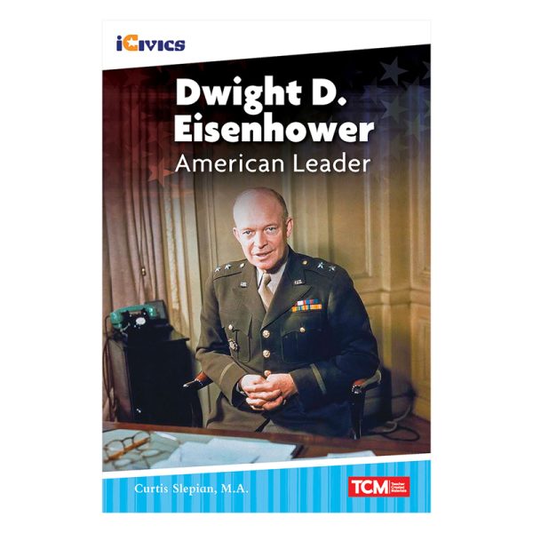 iCivics Readers Dwight D. Eisenhower: American Leader Nonfiction Book